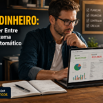 Pare de Perder Dinheiro Como Escolher Entre Planilha e Sistema Financeiro Automatico